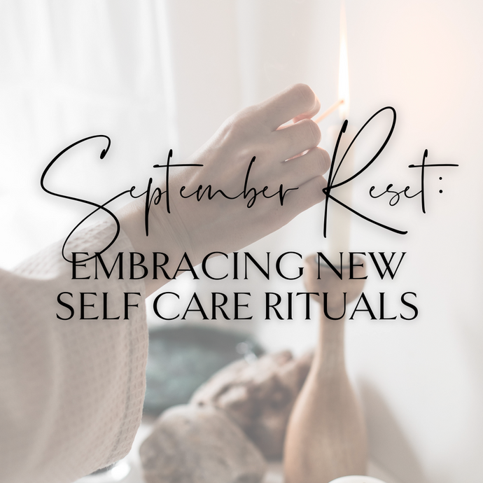 September Reset: Embracing New Self-Care Rituals