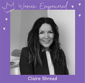 Women Empowered: Claire Shread