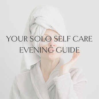 Your Solo Self Care Evening Guide